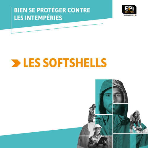 BIEN SE PROT&Eacute;GER CONTRE LES INTEMP&Eacute;RIES - LA SOFTSHELL